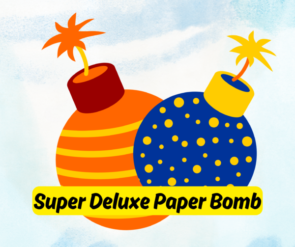 Super Deluxe Paper Bomb